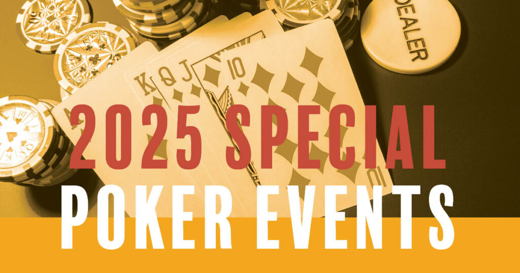 2025 Special Poker Events Schedule